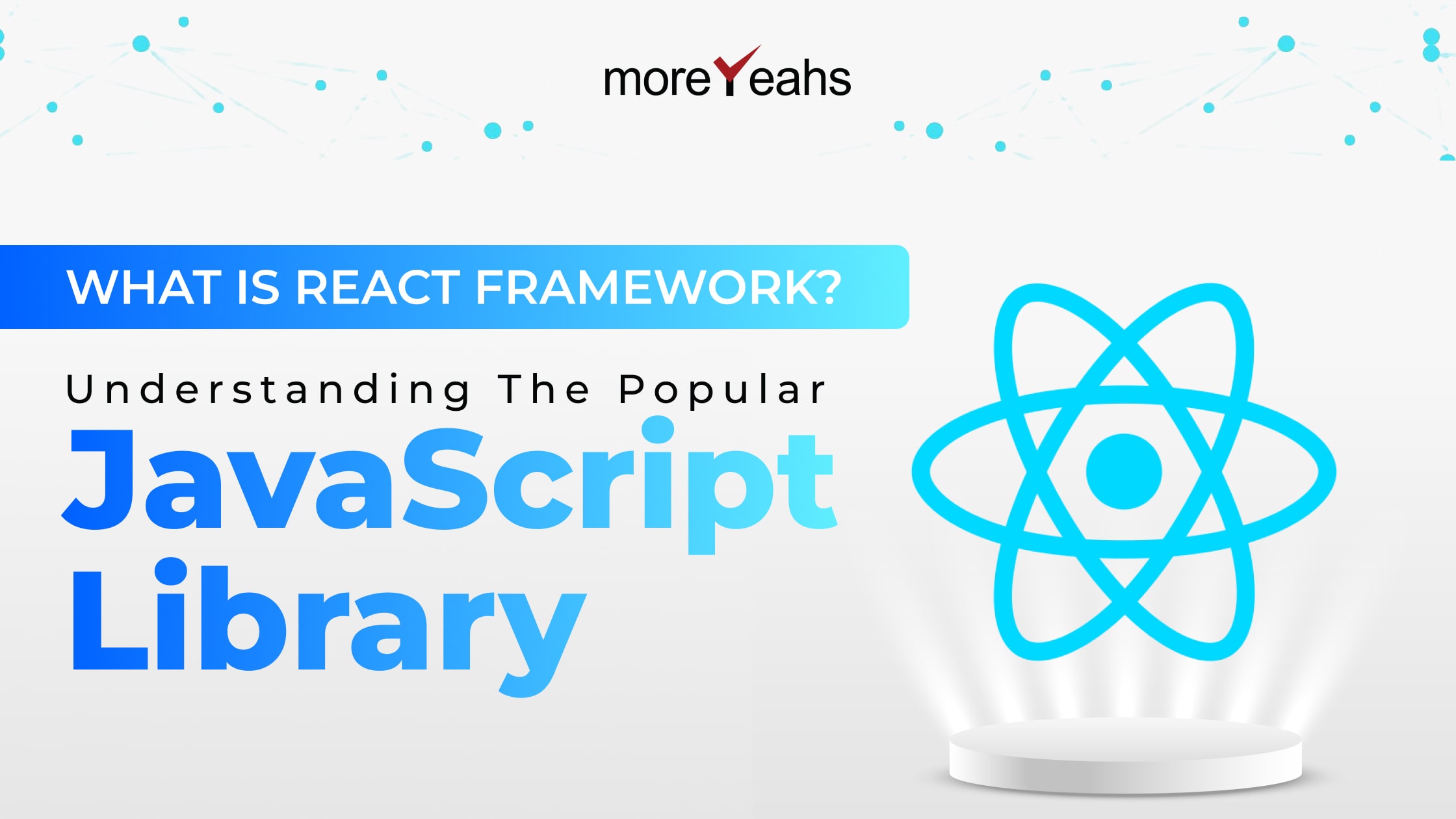 What Is React Framework? Understanding the Popular JavaScript Library