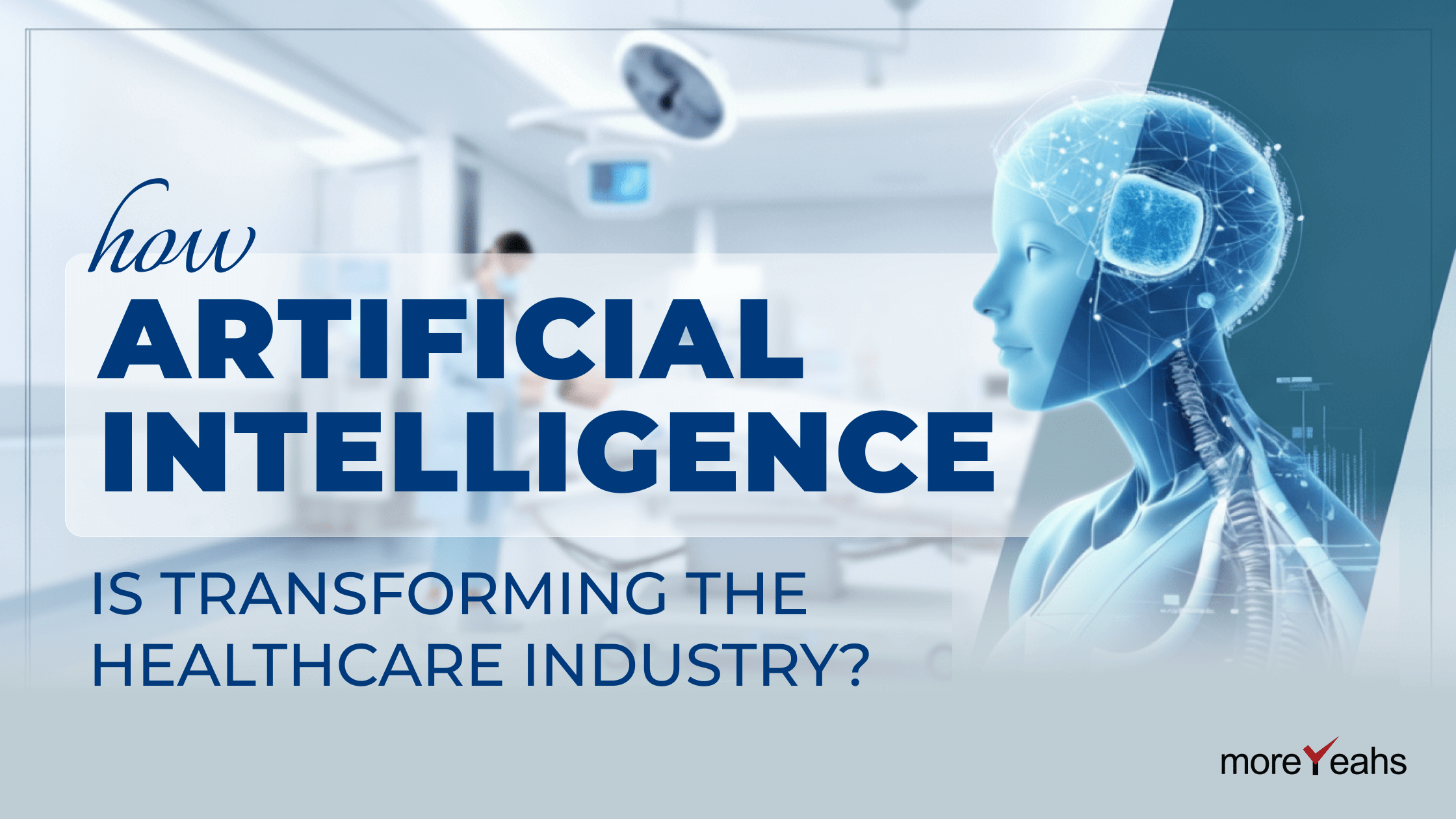 How Artificial Intelligence is Transforming the Healthcare Industry?